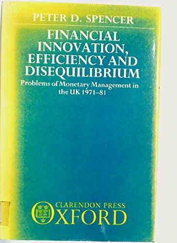 Book Financial Innovation, Efficiency, and Disequilibrium: Problems of Monetary Management in the UK, 1971-81 free