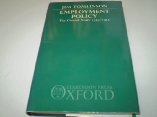 Book Employment Policy: The Crucial Years 1939-1955 free