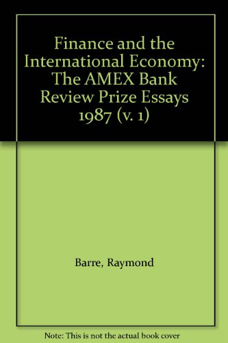 Book Finance and the International Economy: The AMEX Bank Review Prize Essays 1987 (v. 1) free