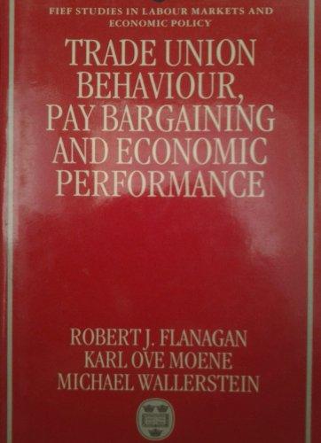 Book Trade Union Behaviour, Pay-bargaining, And Economic Performance free