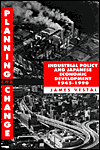 Book Planning for Change: Industrial Policy and Japanese Economic Development 1945-1990 free