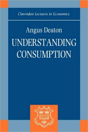 Book Understanding Consumption (Clarendon Lectures in Economics) free