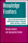 Book Knowledge Frontiers: Public Sector Research and Industrial Innovation in Biotechnology, Engineering Ceramics, and Parallel Computing free Book Knowledge Frontiers: Public Sector Research and Industrial Innovation in Biotechnology, Engineering Ceramics, and Parallel Computing free