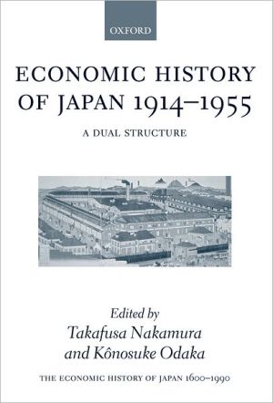 Book The Economic History of Japan: 1600-1990: Volume 3: Economic History of Japan 1914-1955: A Dual Structure (Economic History of Japan 1660-1990) (Vol 3) free