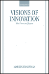 Book Visions of Innovation: The Firm and Japan (Japan Business and Economics Series) free