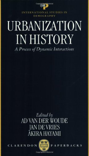 Book Urbanization in History: A Process of Dynamic Interactions (International Studies in Demography) free