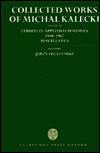 Book Collected Works Of Michal Kalecki: Volume Vii: Studies In Applied Economics 1940-1967; Miscellanea free