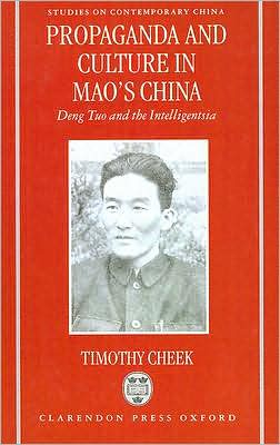 Book Propaganda and Culture in Mao's China: Deng Tuo and the Intelligentsia (Studies on Contemporary China) free