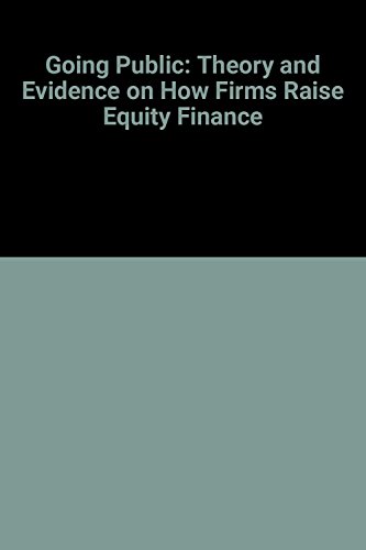 Book Going Public: The Theory and Evidence on How Firms Raise Equity Finance free