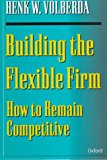 Book Building the Flexible Firm: How to Remain Competitive free