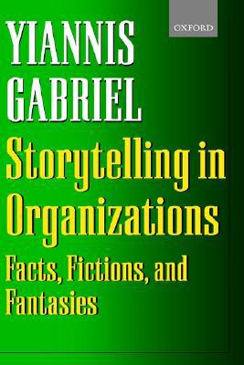 Book Storytelling in Organizations: Facts, Fictions, and Fantasies free