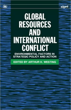 Book Global Resources and International Conflict: Environmental Factors in Strategic Policy and Action (SIPRI Monograph Series) free