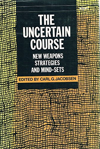 Book The Uncertain Course: New Weapons, Strategies and Mind-Sets (SIPRI Monograph Series) free