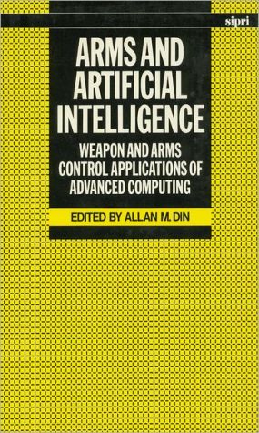 Book Arms and Artificial Intelligence: Weapon and Arms Control Applications of Advanced Computing (SIPRI Monograph Series) free