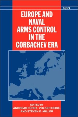 Book Europe And Naval Arms Control In The Gorbachev Era (sipri Publication) free