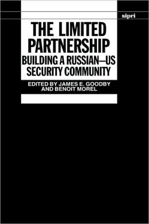 Book The Limited Partnership: Building a Russian-US Security Community (SIPRI Monograph Series) (Vol 1) free