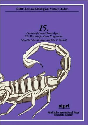 Book Control of Dual-Threat Agents: The Vaccines for Peace Programme (SIPRI Chemical & Biological Warfare Studies) free