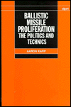 Book Ballistic Missile Proliferation: The Politics and Technics (SIPRI Monograph Series) free