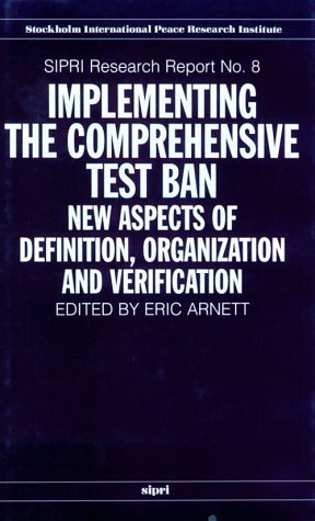 Book Implementing The Comprehensive Test Ban: New Aspects Of Definition, Organization And Verification (sipri Research Reports) free