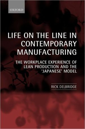 Book Life on the Line in Contemporary Manufacturing: The Workplace Experience of Lean Production and the "Japanese" Model free
