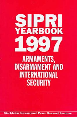 Book SIPRI Yearbook 1997: Armaments, Disarmament and International Security (SIPRI Yearbook Series) free