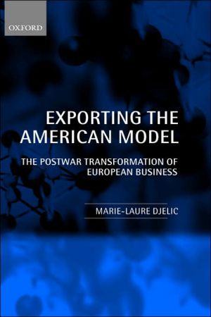 Book Exporting the American Model: The PostWar Transformation of European Business free