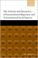 Book The Volume and Dynamics of International Migration and Transnational Social Spaces free