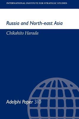 Book Russia and North-east Asia (Adelphi series) free