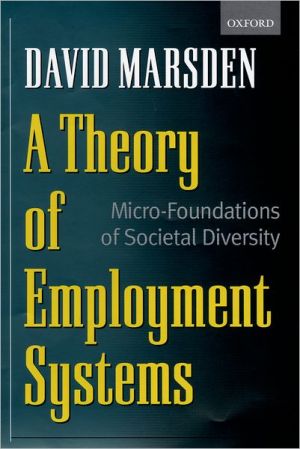 Book A Theory of Employment Systems: Micro-Foundations of Societal Diversity free