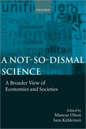 Book A Not-so-dismal Science: A Broader View of Economies and Societies free