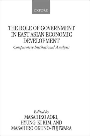 Book The Role of Government in East Asian Economic Development: Comparative Institutional Analysis (Clarendon Paperbacks) free