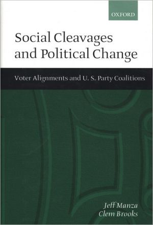 Book Social Cleavages and Political Change: Voter Alignment and U.S. Party Coalitions free