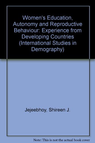Book Women's Education, Autonomy, and Reproductive Behaviour: Experience from Developing Countries (International Studies in Demography) free
