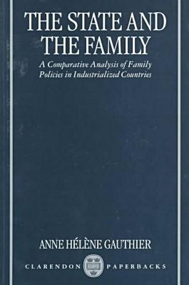 Book The State and the Family: A Comparative Analysis of Family Policies in Industrialized Countries free