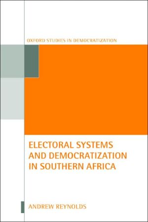 Book Electoral Systems and Democratization in Southern Africa (Oxford Studies in Democratization) free
