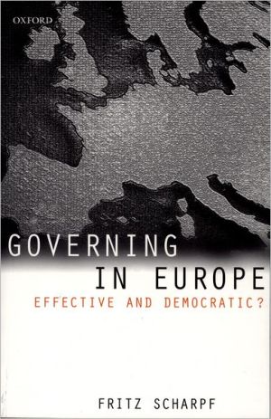 Book Governing in Europe: effective and democratic? free