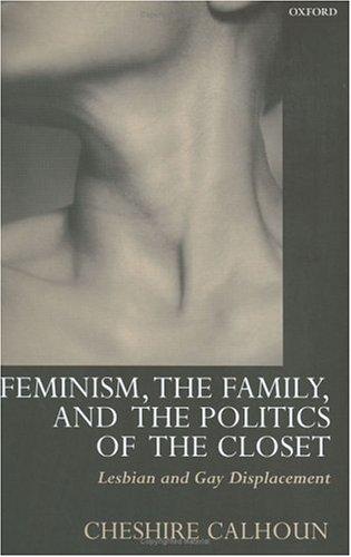 Book Feminism, the Family, and the Politics of the Closet: Lesbian and Gay Displacement free