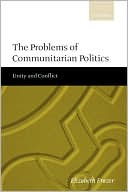 Book The Problems of Communitarian Politics: Unity and Conflict free