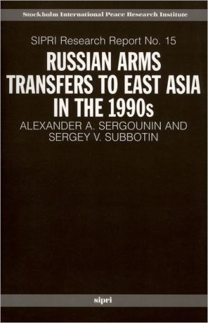 Book Russian Arms Transfers To East Asia In The 1990s (sipri Research Reports) free