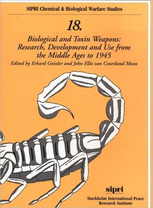 Book Biological and Toxin Weapons: Research, Development and Use from the Middle Ages to 1945 (SIPRI Chemical & Biological Warfare Studies, No. 18) free