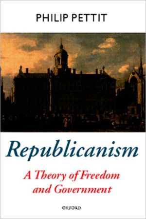 Book Republicanism: A Theory of Freedom and Government [Oxford Political Theory Series] free