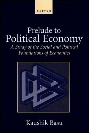 Book Prelude to Political Economy: A Study of the Social and Political Foundations of Economics free