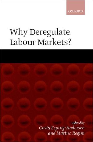 Book Why Deregulate Labour Markets? free