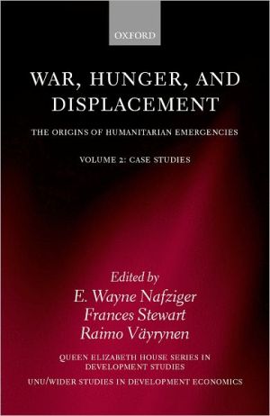 Book War, Hunger, and Displacement: The Origins of Humanitarian Emergencies Volume 2: Case Studies (WIDER Studies in Development Economics) free