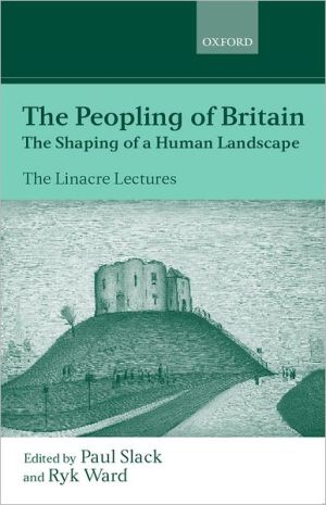 Book The Peopling Of Britain: The Shaping Of A Human Landscape free