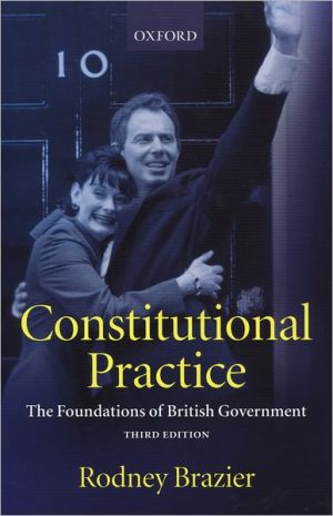 Book Constitutional Practice: The Foundations of British Government free