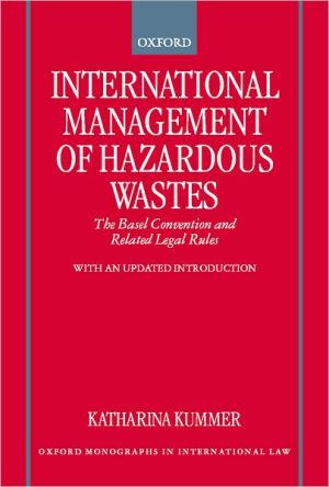 Book International Management of Hazardous Wastes: The Basel Convention and Related Legal Rules (Oxford Monographs in International Law) free