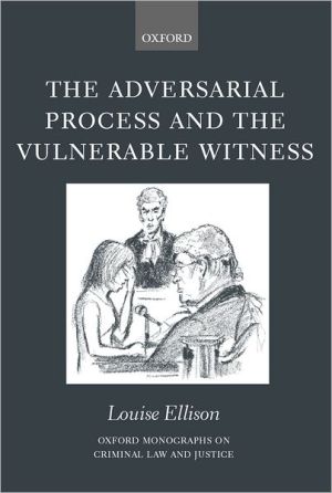 Book The Adversarial Process and the Vulnerable Witness (Oxford Monographs on Criminal Law and Justice) free