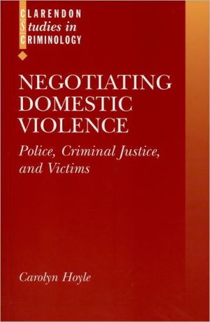 Book Negotiating Domestic Violence: Police, Criminal Justice and Victims (Clarendon Studies in Criminology) free
