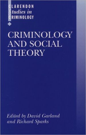 Book Criminology and Social Theory (Clarendon Studies in Criminology) free